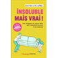 Insoluble mais vrai ! : ces énigmes et casse-tête qui résistent encore à la science