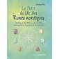 Le petit guide des runes nordiques : apprenez à déchiffrer ce code ancestral d'introspection, de guidance et de divination