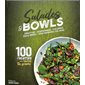 Salades & bowls : créatives, gourmandes, colorées, équilibrées, végétariennes (ou non) : 100 recettes pour toutes les saisons