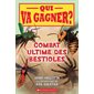 Qui va gagner? : Combat ultime des bestioles