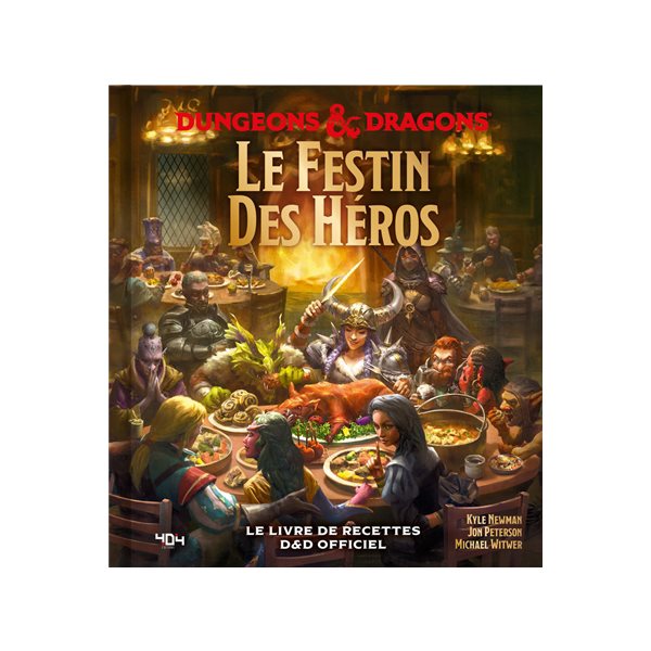 Le festin des héros : Dungeons & dragons : le livre de recettes D&D officiel