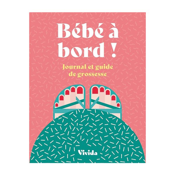 Bébé à bord ! : journal et guide de grossesse