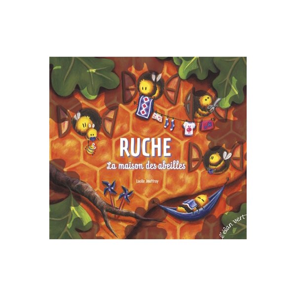 Ruche : la maison des abeilles