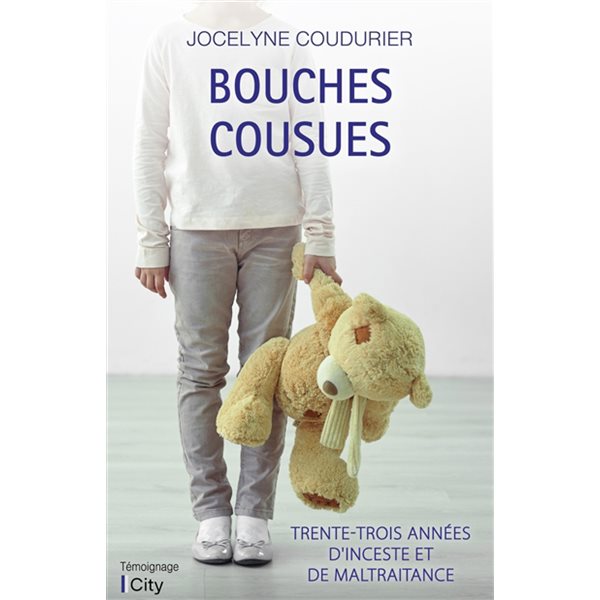 Bouches cousues : trente-trois années d'inceste et de maltraitance