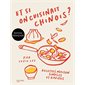 Et si on cuisinait chinois ? : recettes maison simples et rapides