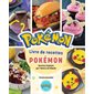 Livre de recettes Pokémon : recettes inspirées par l'univers de Pikachu