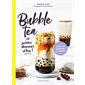 Bubble tea et petites douceurs d'Asie ! : 35 recettes gourmandes et colorées