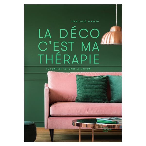 La déco c'est ma thérapie : le bonheur est dans la maison