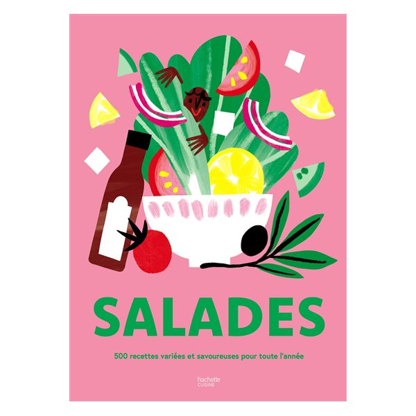 Salades : 500 recettes variées et savoureuses pour toute l'année