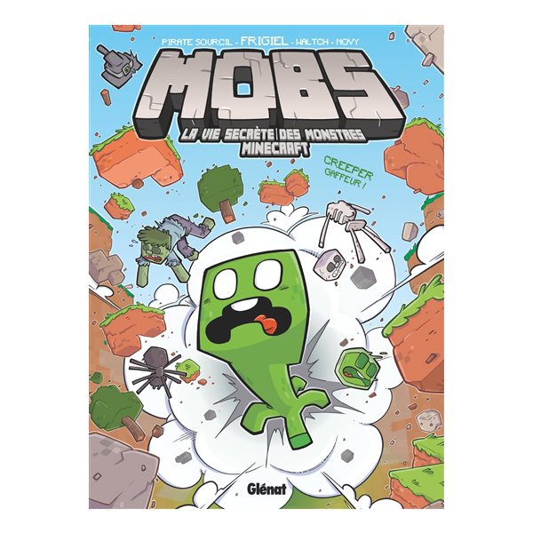 Creeper gaffeur !, Tome 1, Mobs