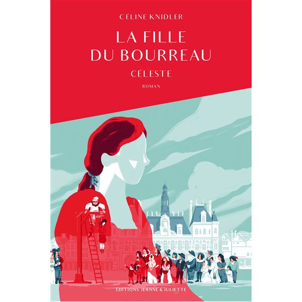 Céleste, Tome 1, La fille du bourreau