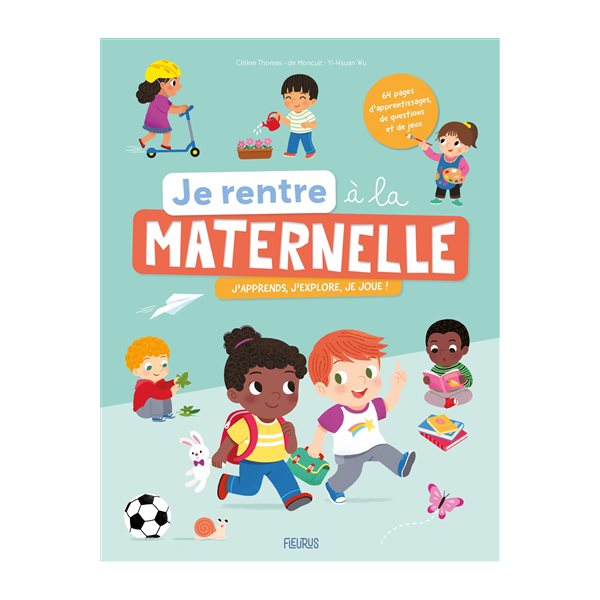 Je rentre à la maternelle : j'apprends, j'explore, je joue !