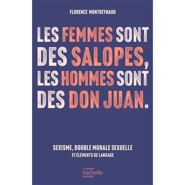 Les femmes sont des salopes, les hommes sont des don Juan : sexisme, double morale sexuelle et éléments de langage, Les insolentes