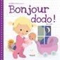 Bonjour dodo!, Les Bébés