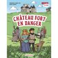 Château fort en danger : Le Moyen Age j'y étais