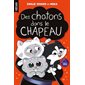 Des chatons dans le chapeau