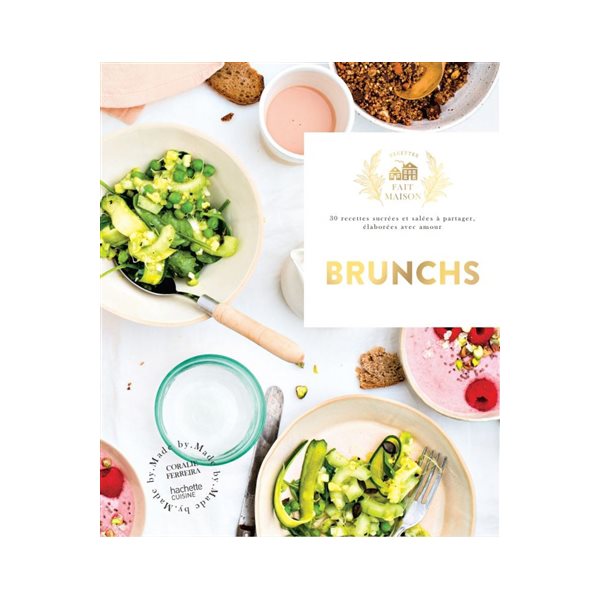 Brunchs : 30 recettes sucrées et salées à partager, élaborées avec amour