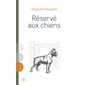 Réservé aux chiens