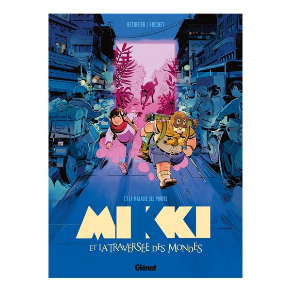 La maladie des portes, Tome 1, Mikki et la traversée des mondes