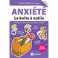 Anxiété : stratégies et techniques pour gérer l'anxiété, La boîte à outils