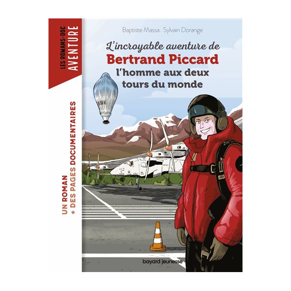 L'incroyable aventure de Bertrand Piccard : l'homme aux deux tours du monde