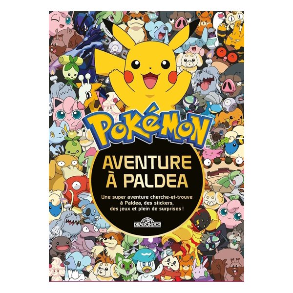 Pokémon : aventure à Paldea : une super aventure cherche-et-trouve à Paldea, des stickers, des jeux et plein de surprises !