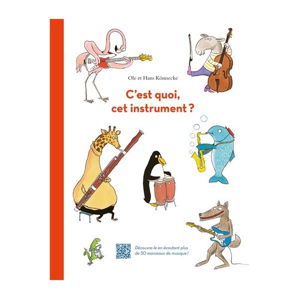 C'est quoi, cet instrument ? : découvre-le en écoutant plus de 50 morceaux de musique !