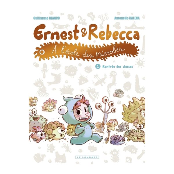 Rentrée des classes, Tome 1, Ernest & Rebecca à l'école des microbes