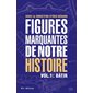 Bâtir, Tome 1, Figures marquantes de notre histoire