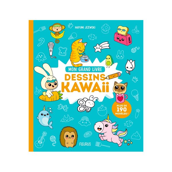 Dessins kawaii : mon grand livre