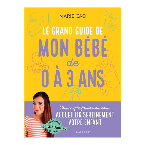 Le grand guide de mon bébé de 0 à 3 ans