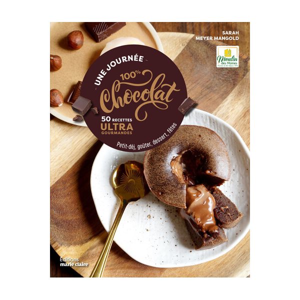 Une journée 100 % chocolat : 50 recettes ultra gourmandes : petit-déj, goûter, dessert, fêtes