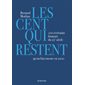 Les cent qui restent : 100 écrivains français du XXe siècle qu'on lira encore en 2100