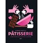 Le grand livre de la pâtisserie : la bible indispensable pour pâtisser au quotidien