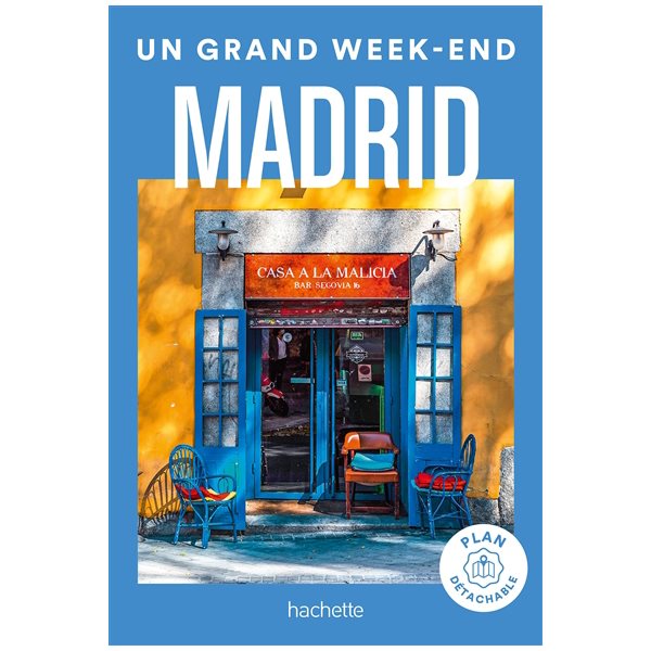 Madrid, Un grand week-end à...