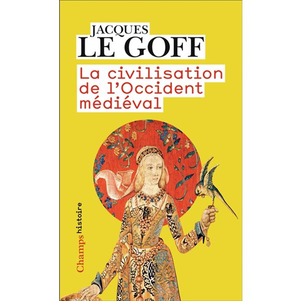 La civilisation de l'Occident médiéval, Champs. Histoire