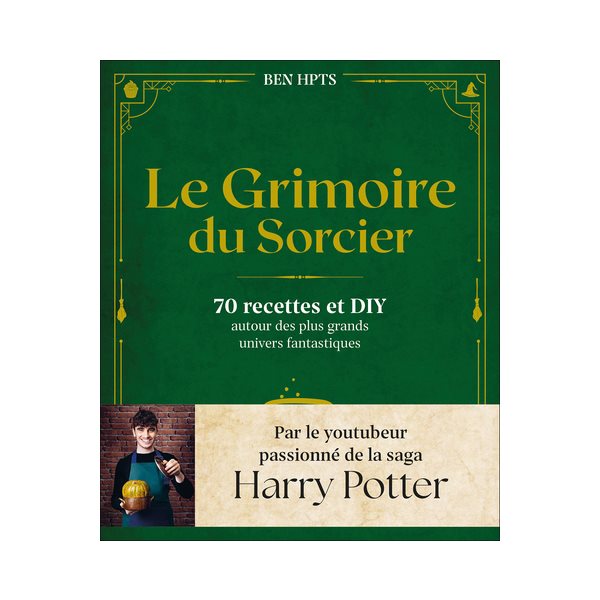 Le grimoire du sorcier : 70 recettes et DIY autour des plus grands univers fantastiques