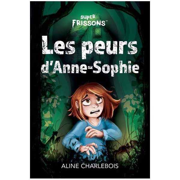 Les peurs d’Anne-Sophie : Niveau de lecture 1, Super frissons