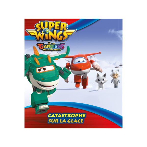 Catastrophe sur la glace, Super Wings