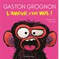 L'amour, c'est nul !, Tome 5, Gaston grognon