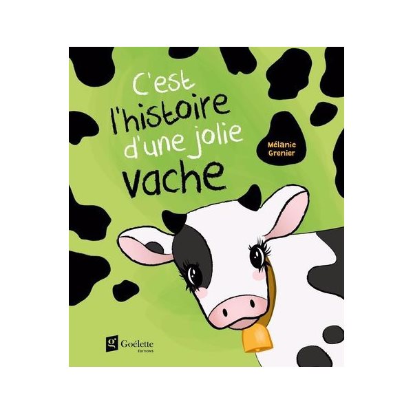 C'est l'histoire d'une jolie vache