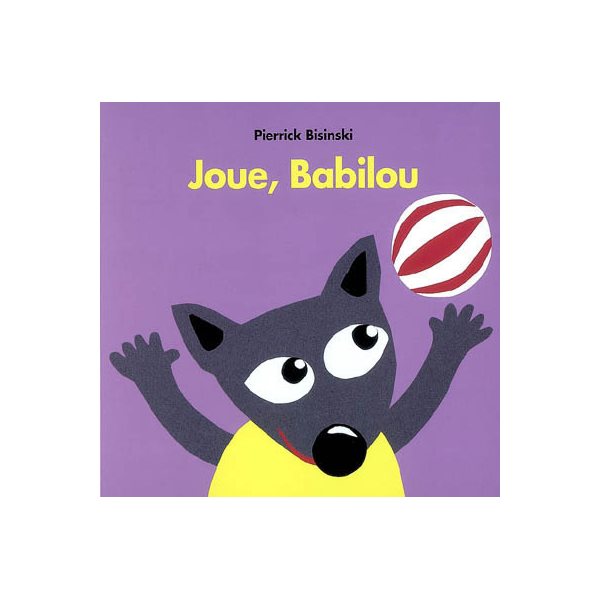 Joue, Babilou, Loulou & Cie