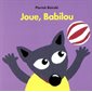 Joue, Babilou, Loulou & Cie