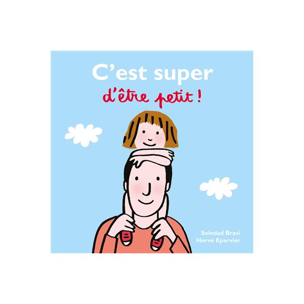 C'est super d'être petit !