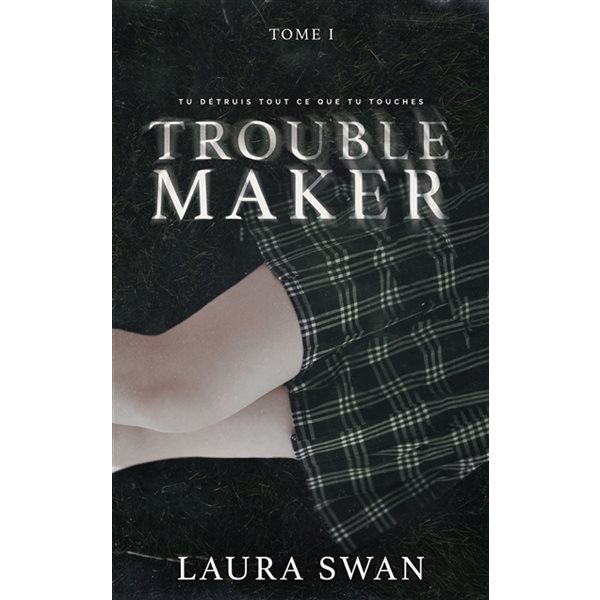 Troublemaker, Tome 1