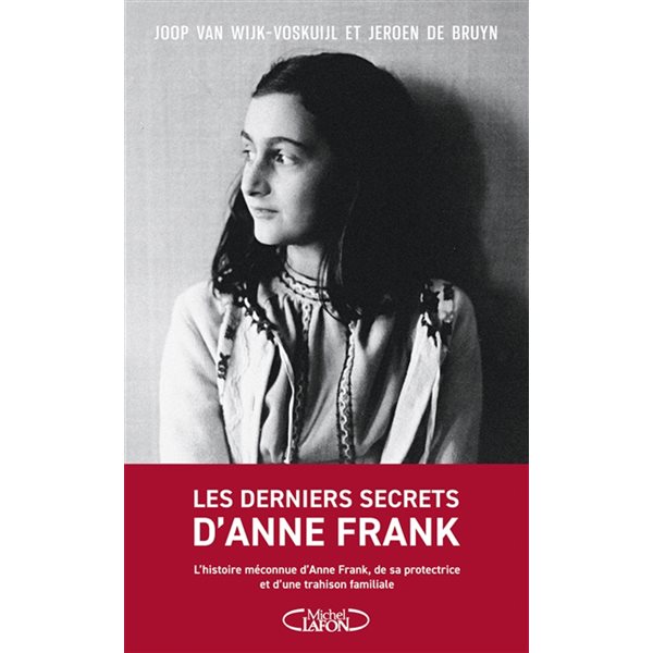 Les derniers secrets d'Anne Frank : l'histoire méconnue d'Anne Frank, de sa protectrice et d'une trahison familiale