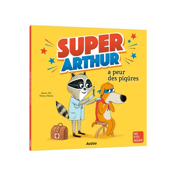 Super-Arthur a peur des piqûres