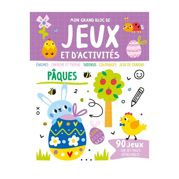 Pâques : énigmes, cherche et trouve, sudokus, coloriages, jeux de crayons, Mon grand bloc de jeux et d'activités