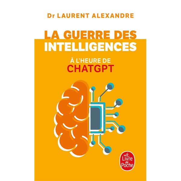 La guerre des intelligences à l'heure de ChatGPT, Le Livre de poche. Documents, 37612