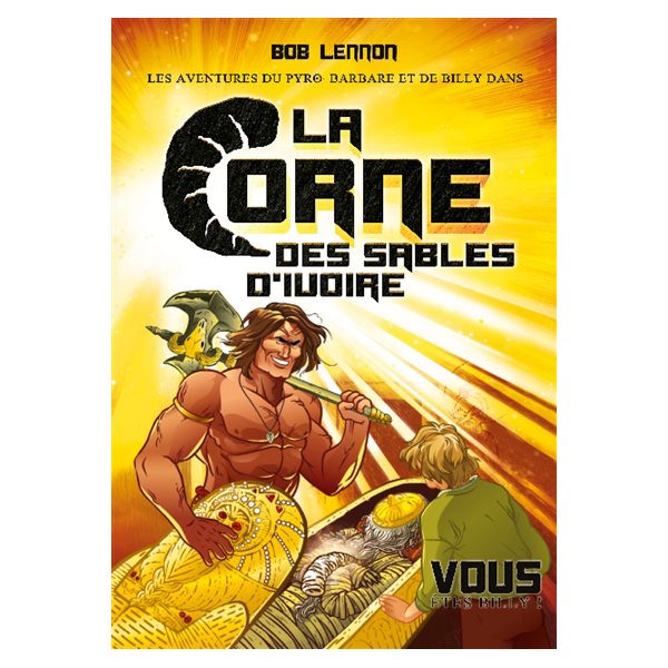 La corne des sables d'ivoire, Tome 2, Les aventures du Pyro-barbare et de Billy